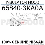 658403KA0A Genuine Nissan Insulator Hood 65840-3KA0A. Fixed Price $117.97.