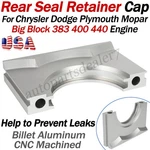 For Dodge Plymouth Chrysler Rear Main Retainer Cap Big Block 383 400 440 Engine. Fixed Price $44.99.