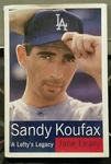 Sandy Koufax : Lefty's Legacy By Jane Leavy 2002, Hc Ln "signed". Fixed Price $19.99.
