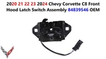 2020 21 22 23 2024 Chevy Corvette C8 Front Hood Latch Switch Assembly 84839546. Fixed Price $80.00.