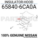658406CA0A Genuine Nissan Insulator-hood 65840-6CA0A. Fixed Price $93.06.